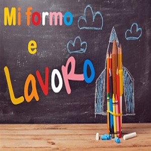 Mi formo e Lavoro